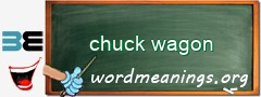 WordMeaning blackboard for chuck wagon